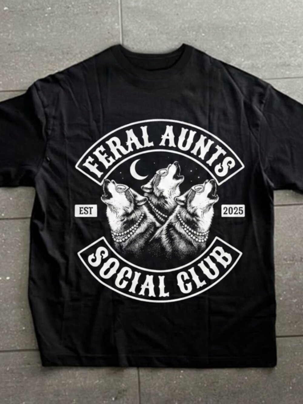 Feral Aunts T-Shirt Reprint: Funny Shirt, Wolves, Social Club, Graphic